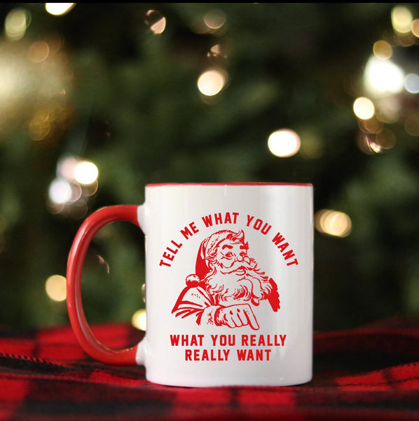 Tell Me What You Want Santa Christmas Mug